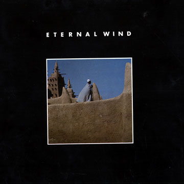 Eternal wind,Ralph Jones , Charles Moore , Federico Ramos , Adam Rudolph