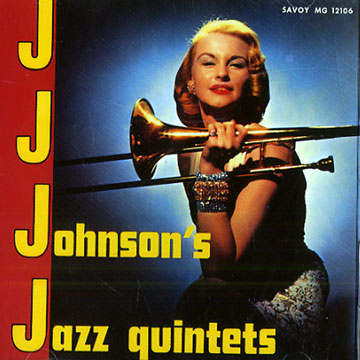 J.J. Johnson Jazz Quintets,Jay Jay Johnson