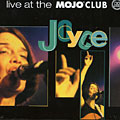 Live at the Mojo Club,  Joyce