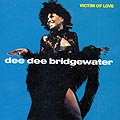 Victim of love, Dee Dee Bridgewater