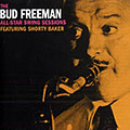 The Bud Freeman All Star swing sessions featuring shorty Baker, Bud Freeman