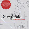 Ella for lovers , Ella Fitzgerald