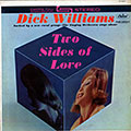 Two sides of love, Dick Williams