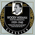 Woody Herman and his Orchestra 1939- 1940, Woody Herman