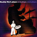 Buddy Rich plays and plays and plays, Buddy Rich