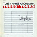 Tubbs' tours, Tubby Hayes