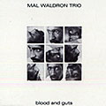 Blood and guts, Mal Waldron
