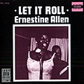 Let it Roll, Ernestine Allen