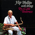 Try a little tenderness, Flip Phillips