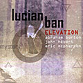 Elevation, Lucian Ban