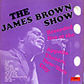 The James Brown show - Recorded live at the Appolo Theatre, James Brown
