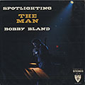 Spotlightling the man, Bobby Bland