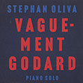 Vaguement Godard, Stephan Oliva