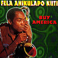 Buy America,  Fela Kuti