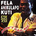 Don't gag me,  Fela Kuti