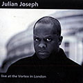 Live at the Vortex in London, Julian Joseph