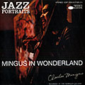 Jazz Portraits (Mingus in wonderland), Charles Mingus