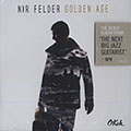 Golden age, Nir Felder