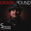 Crazy sound, Samson Schmitt