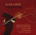Conversations, Alain Caron