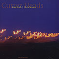 Cutter Heads, Chris Brown , Fred Frith