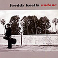 Undone, Freddy Koella