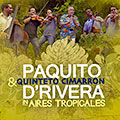 Aires tropicales, Paquito D'Rivera