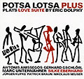 Potsa lotsa plus plays love suite by Eric Dolphy, Silk Eberhard