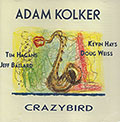 Crazybird, Adam Kolker