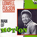 Man of motion, Lowell Fulson