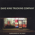 Surrounded by the night, Dave King