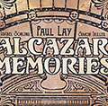 Alcazar memoiries, Paul Lay