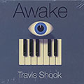 Awake, Travis Shook