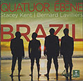 BRAZIL, Stacey Kent , Bernard Lavilliers ,  Quatuor ébène