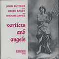VORTICES & ANGELS, Derek Bailey , John Butcher , Rhodri Davies