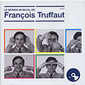 LE MONDE MUSICAL de Franois Truffaut, Georges Delerue , Bernard Herrmann , Franois Truffaut