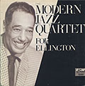 For Ellington,  The Modern Jazz Quartet