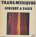 Trans-Musiques -Concert  Paris, Raymond Boni , Andr Jaume , Denis Levaillant , Didier Malherbe , Grard Marais , Jean-franois Pauvros