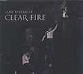 Clear Fire, Samy Thibault