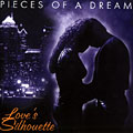 love's silhouette,  Pieces Of A Dream