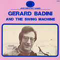 Grard Badini and the swing machine, Gerard Badini