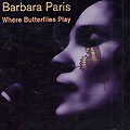 where butterflies play, Barbara Paris