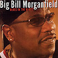 Blues in the Blood, Big Bill Morganfield