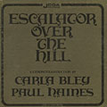 Escalator over the hill, Carla Bley , Charlie Haden , Paul Haines