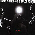 Focus, Ennio Morricone , Dulce Pontes