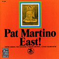 East !, Pat Martino