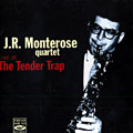 Live at the Tender Trap, J.r. Monterose