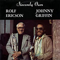Sincerely ours, Rolf Ericson , Johnny Griffin