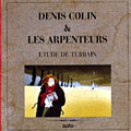 Etude de terrain, Denis Colin ,  Les Arpenteurs