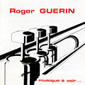 musique  voir, Roger Gurin